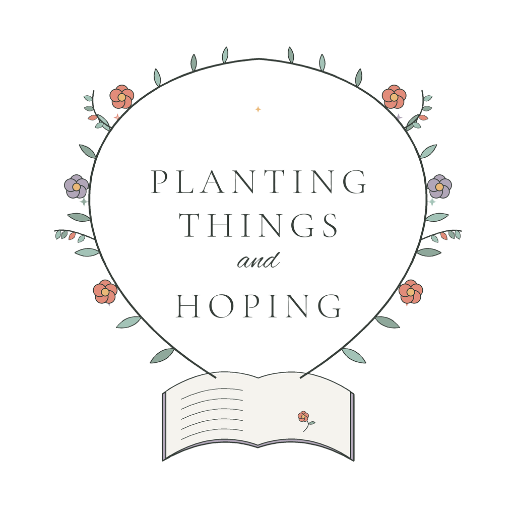 PLANTING THINGS AND HOPING