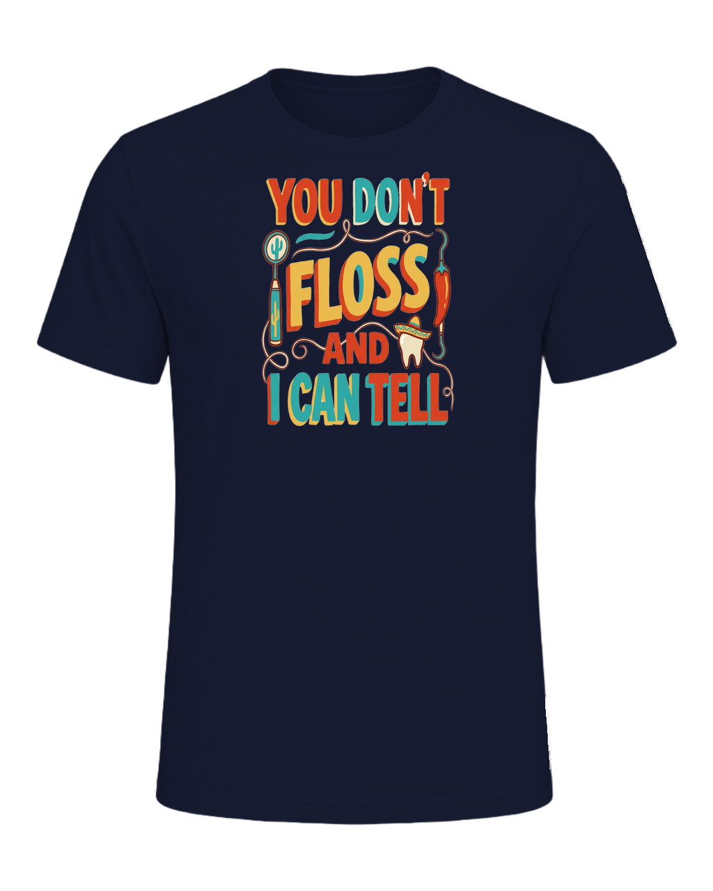 YOU DON'T FLOSS AND I CAN TELL — Navy