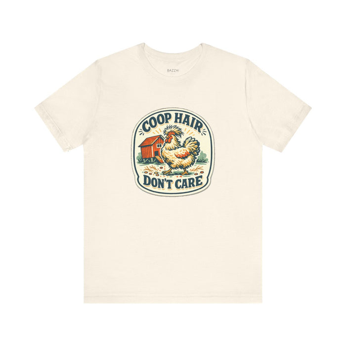Chicken Mom T-Shirt — Coop Hair, Don’t Care