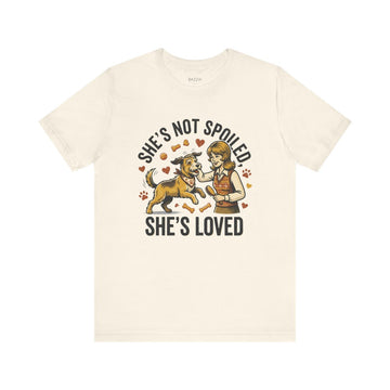 Spoiled Dog Mom T-Shirt — She's Not Spoiled, She's Loved