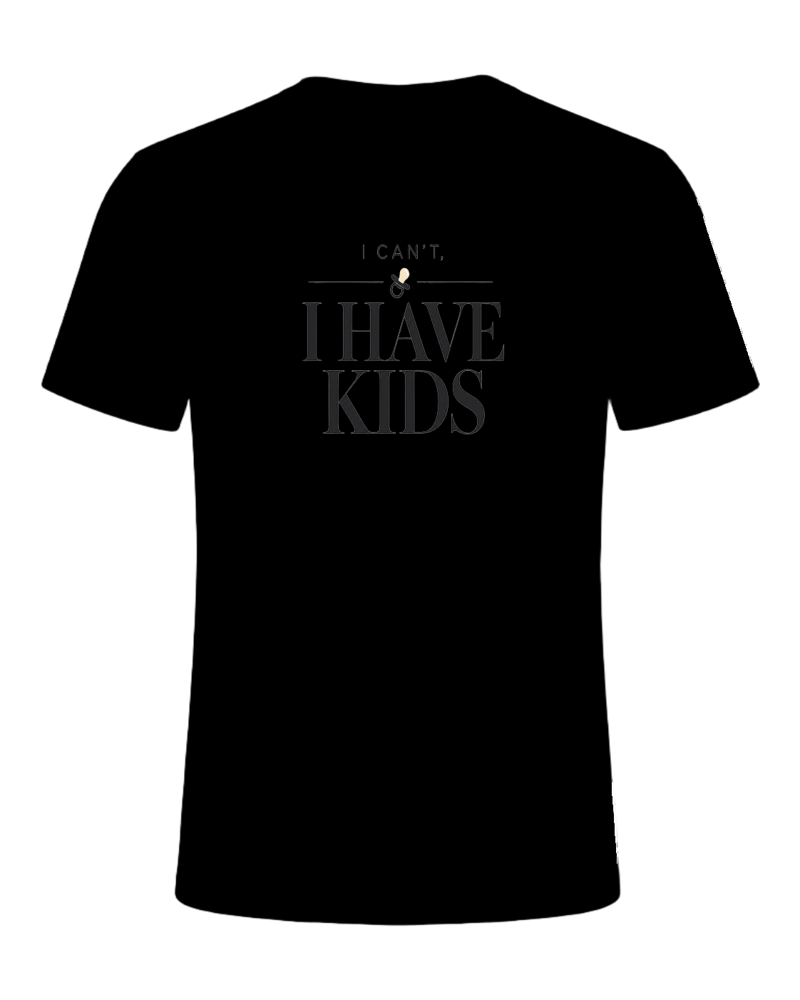 I CAN'T, I HAVE KIDS — Black