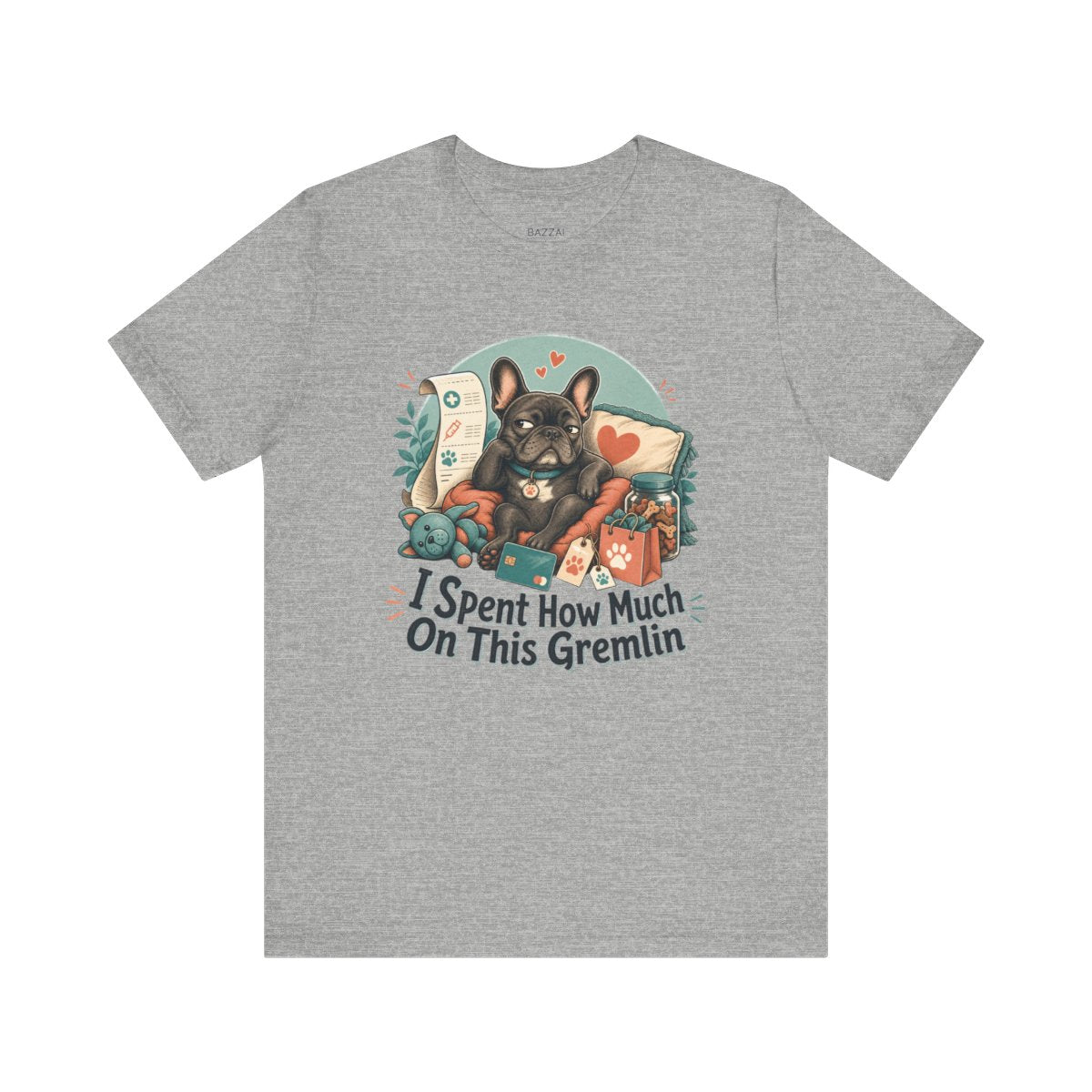 Funny Dog Gift T-Shirt — I Spent How Much on This Gremlin — french bulldog t-shirt design