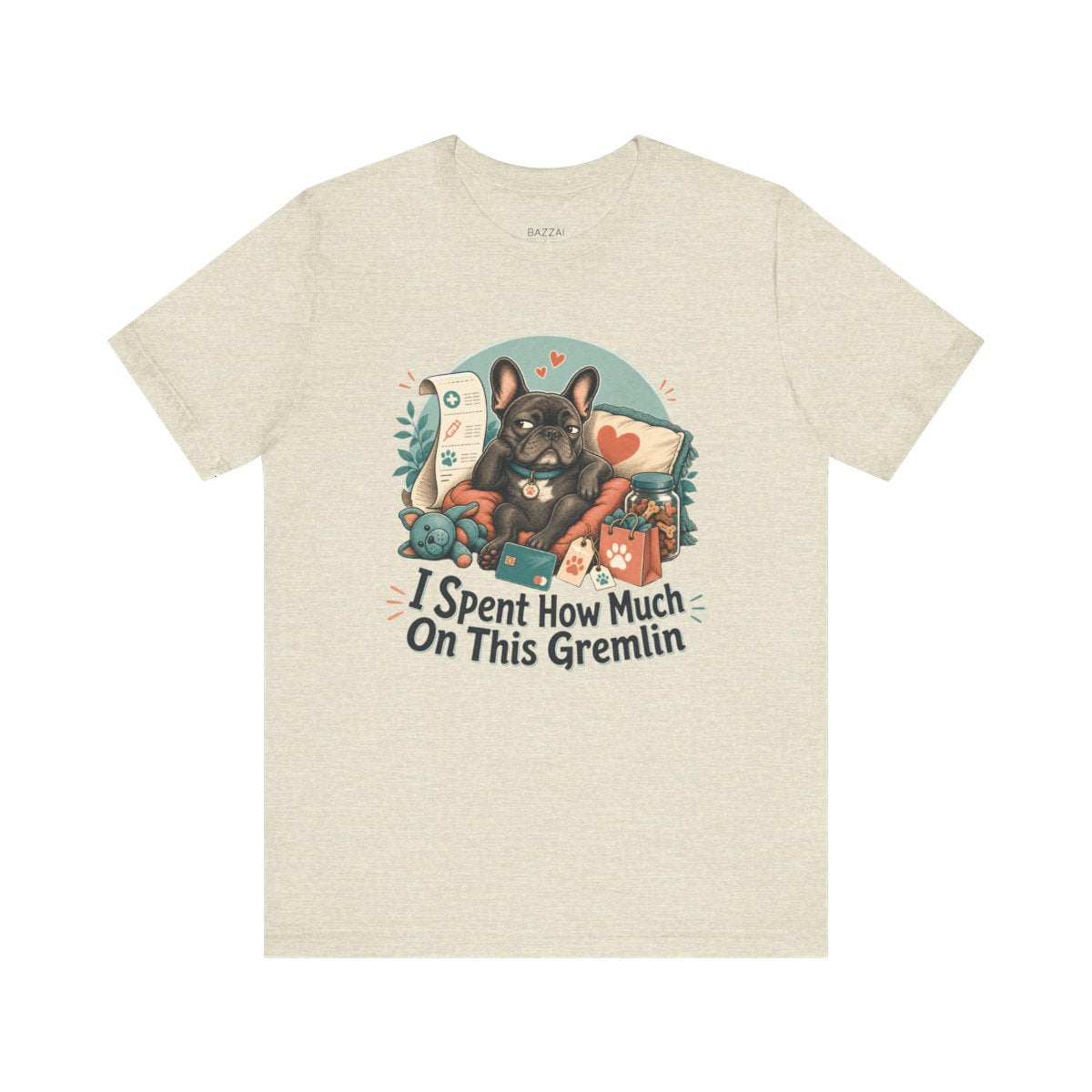 Funny Dog Gift T-Shirt — I Spent How Much on This Gremlin — french bulldog t-shirt design