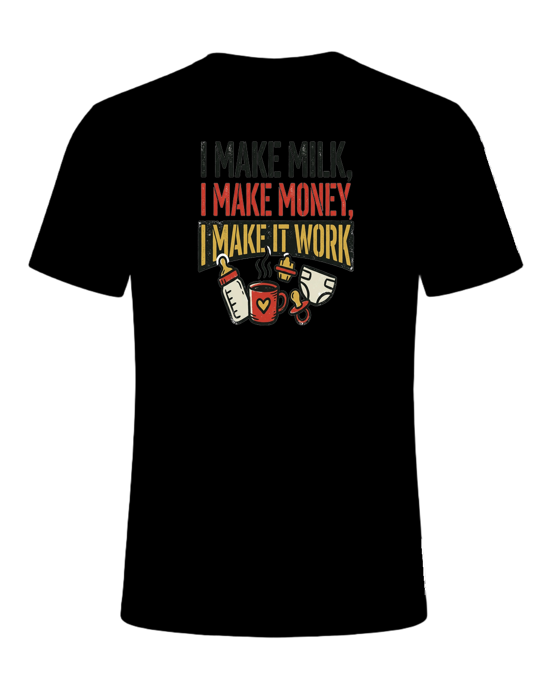 I make milk, I make money, I make it work — Black