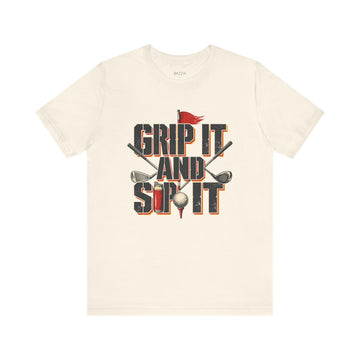 Golf Humor T-Shirt — Grip It and Sip It