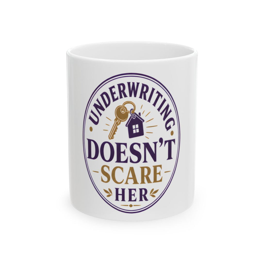 UNDERWRITING DOESN'T SCARE HER Mug