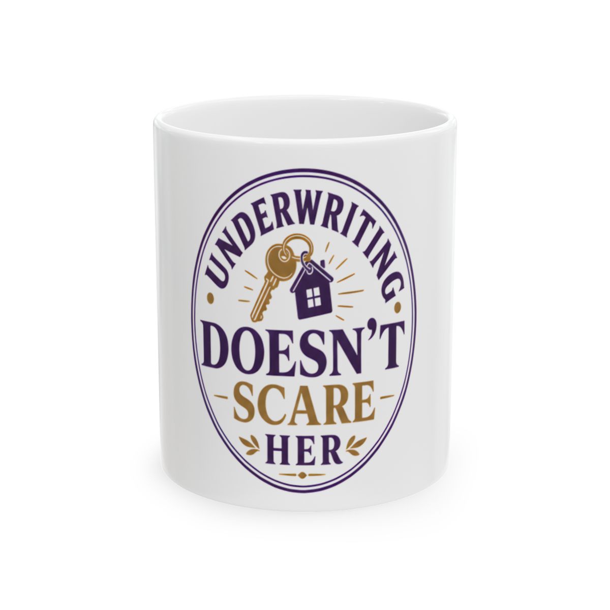 UNDERWRITING DOESN'T SCARE HER Mug