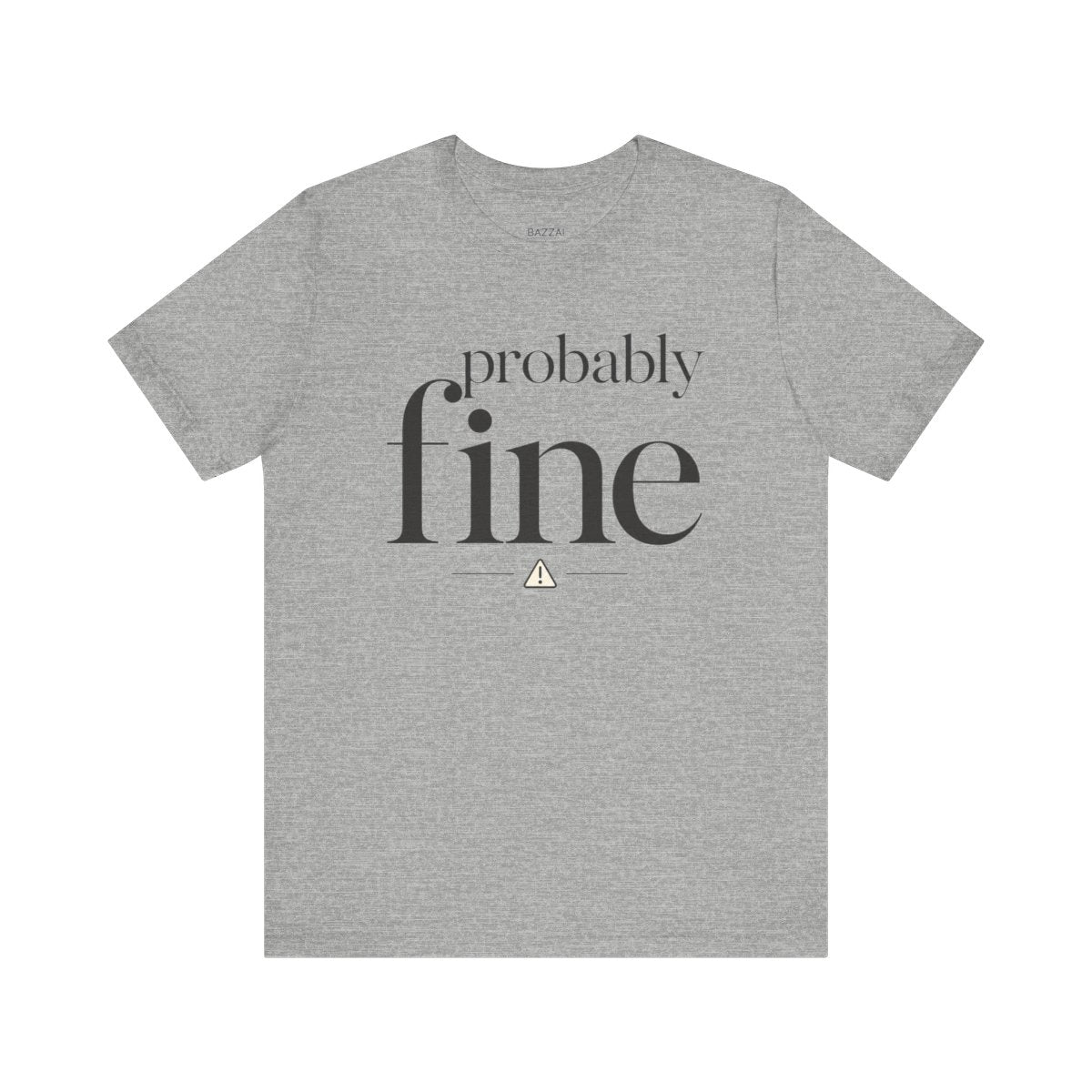 Sarcastic Gift T-Shirt — Probably Fine — t-shirt design