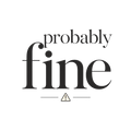 probably fine