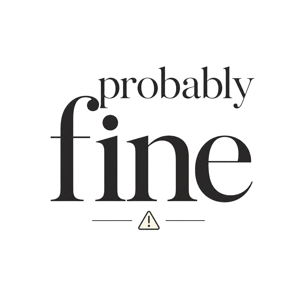 probably fine