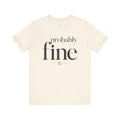 Sarcastic Gift T-Shirt — Probably Fine — t-shirt design