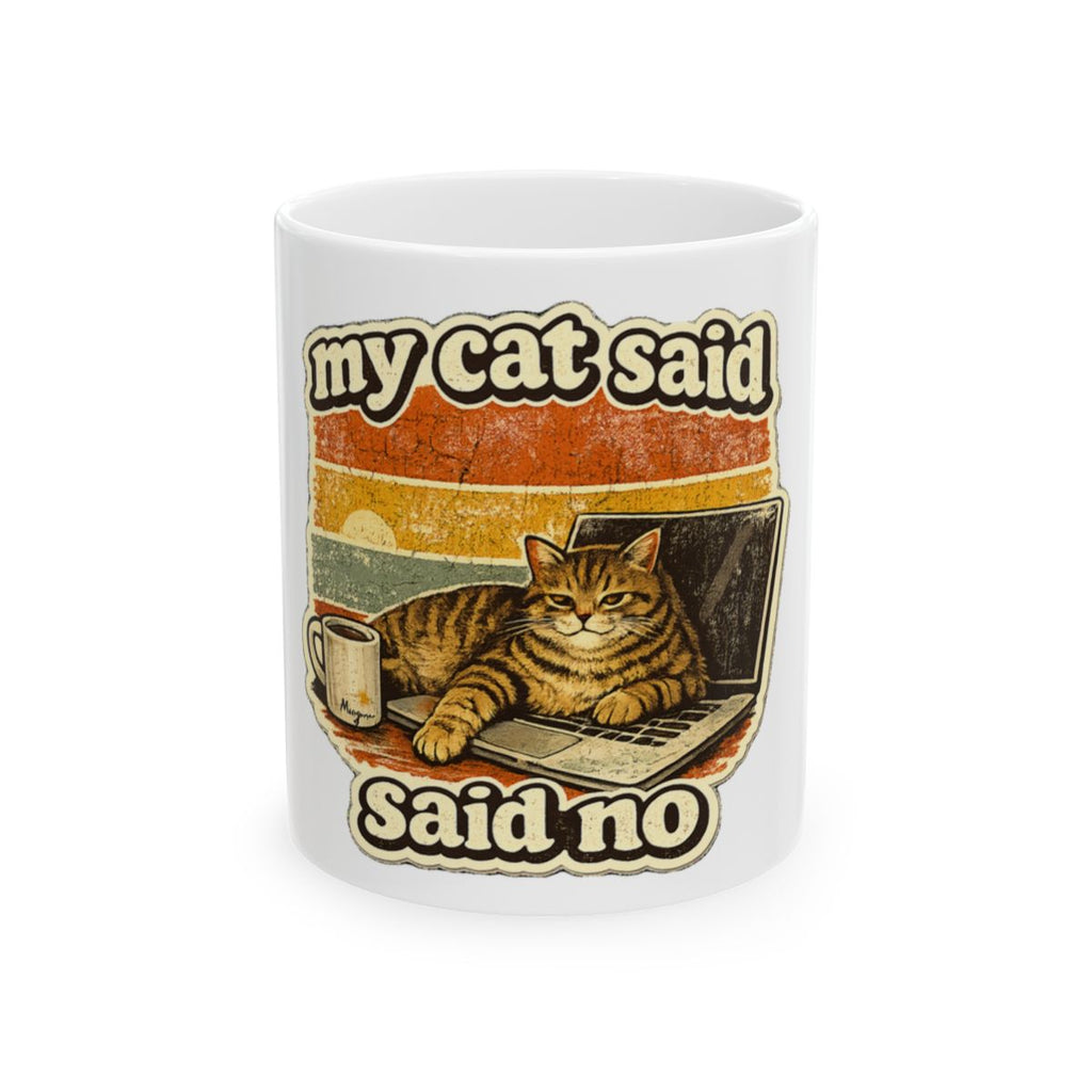 My Cat Said No Tee Mug