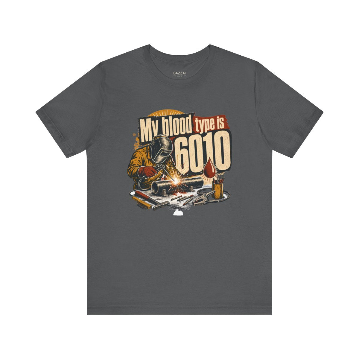 Stick Welding T-Shirt — My Blood Type Is 6010 — t-shirt design