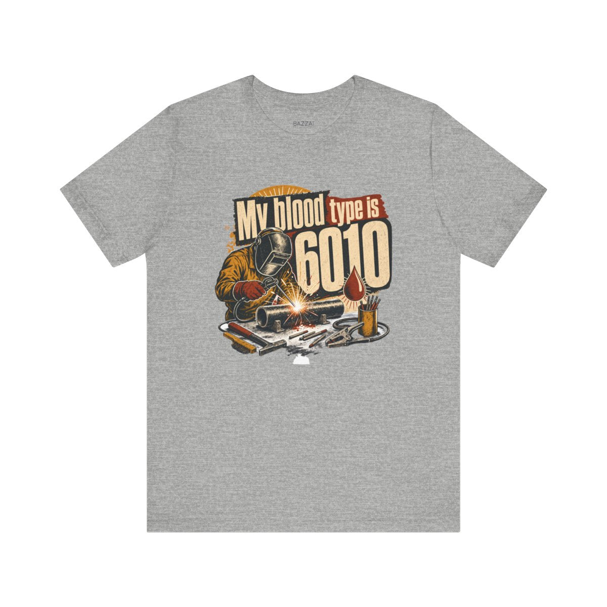 Stick Welding T-Shirt — My Blood Type Is 6010 — t-shirt design