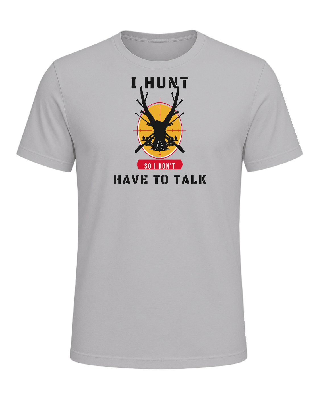 I HUNT SO I DON'T HAVE TO TALK — Athletic Heather