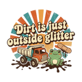 Dirt is just outside glitter