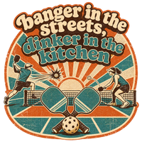 Pickleball Humor T-Shirt — Banger in the Streets, Dinker in The