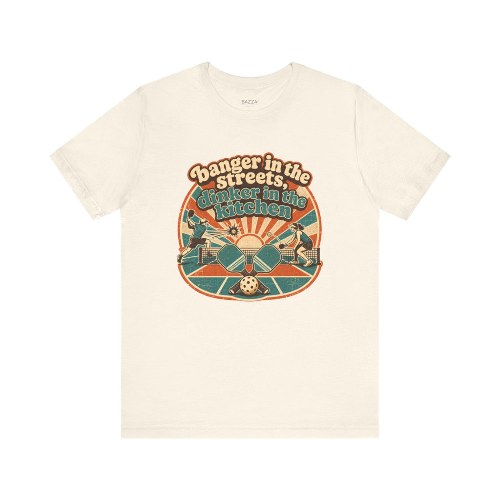 Pickleball Humor T-Shirt — Banger in the Streets, Dinker in The — pickleball t-shirt design