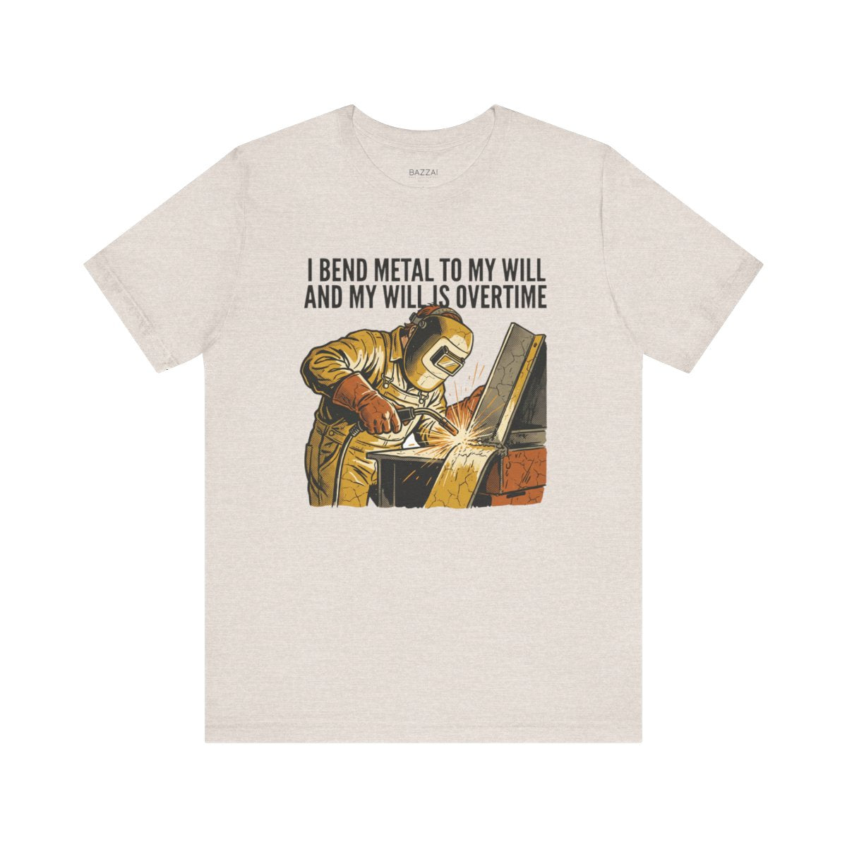 Funny Welder T-Shirt — I Bend Metal to My Will and My Will Is Overtime — t-shirt design