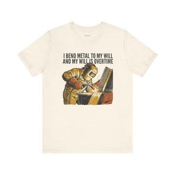 Funny Welder T-Shirt — I Bend Metal to My Will and My Will Is Overtime