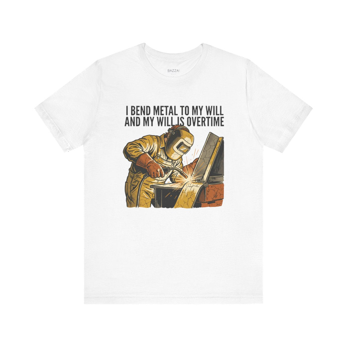 Funny Welder T-Shirt — I Bend Metal to My Will and My Will Is Overtime — t-shirt design