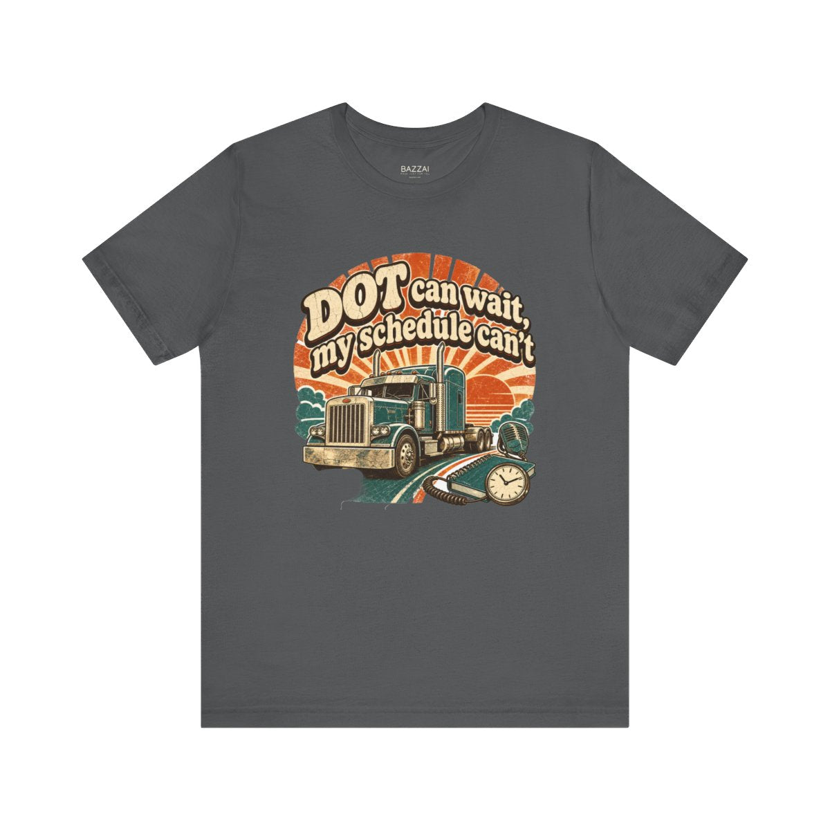 Trucker Humor T-Shirt — DOT Can Wait, My Schedule Can't — t-shirt design