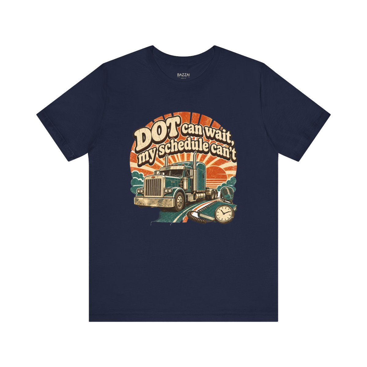 Trucker Humor T-Shirt — DOT Can Wait, My Schedule Can't — t-shirt design