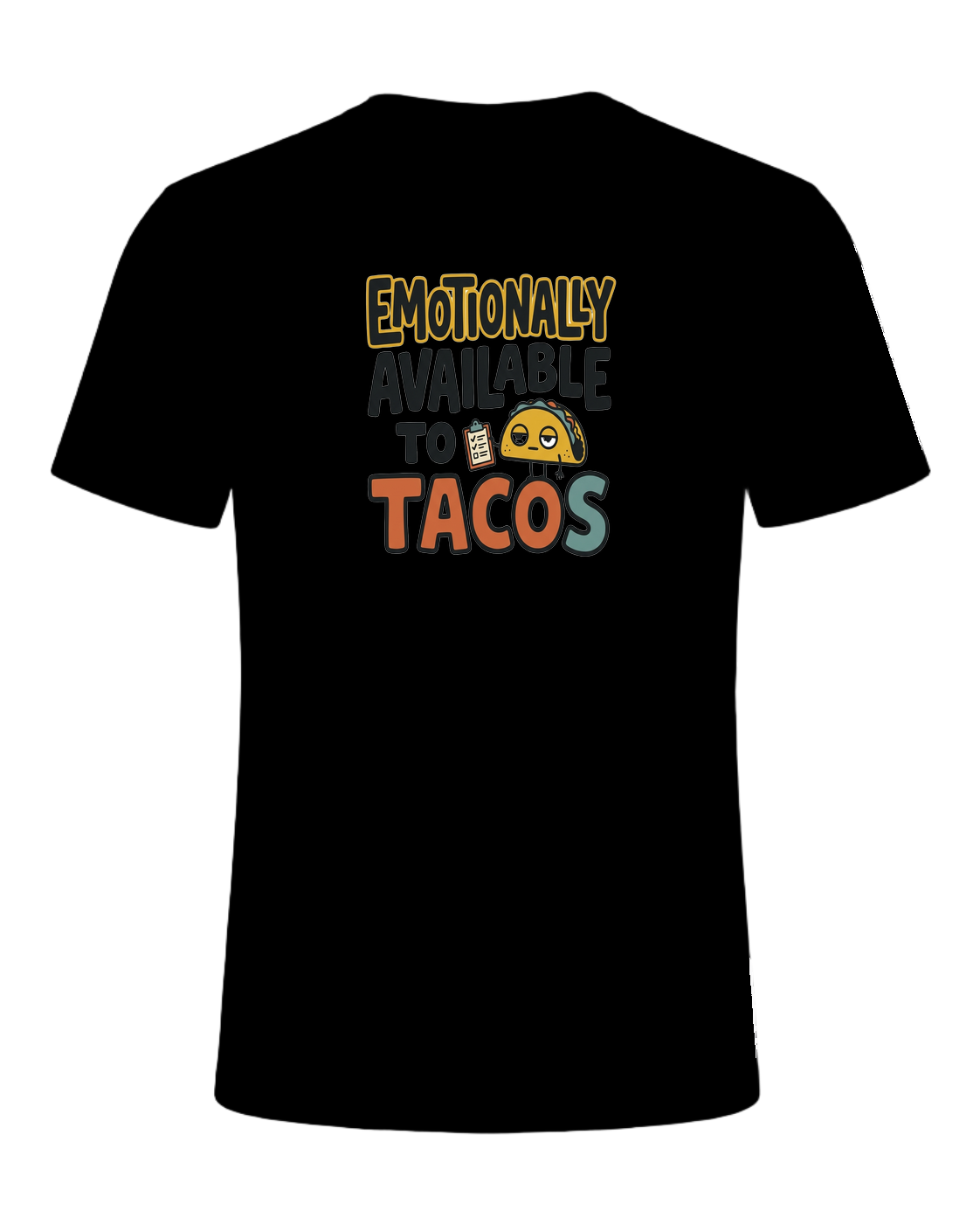 EMOTIONALLY AVAILABLE TO TACOS — Black