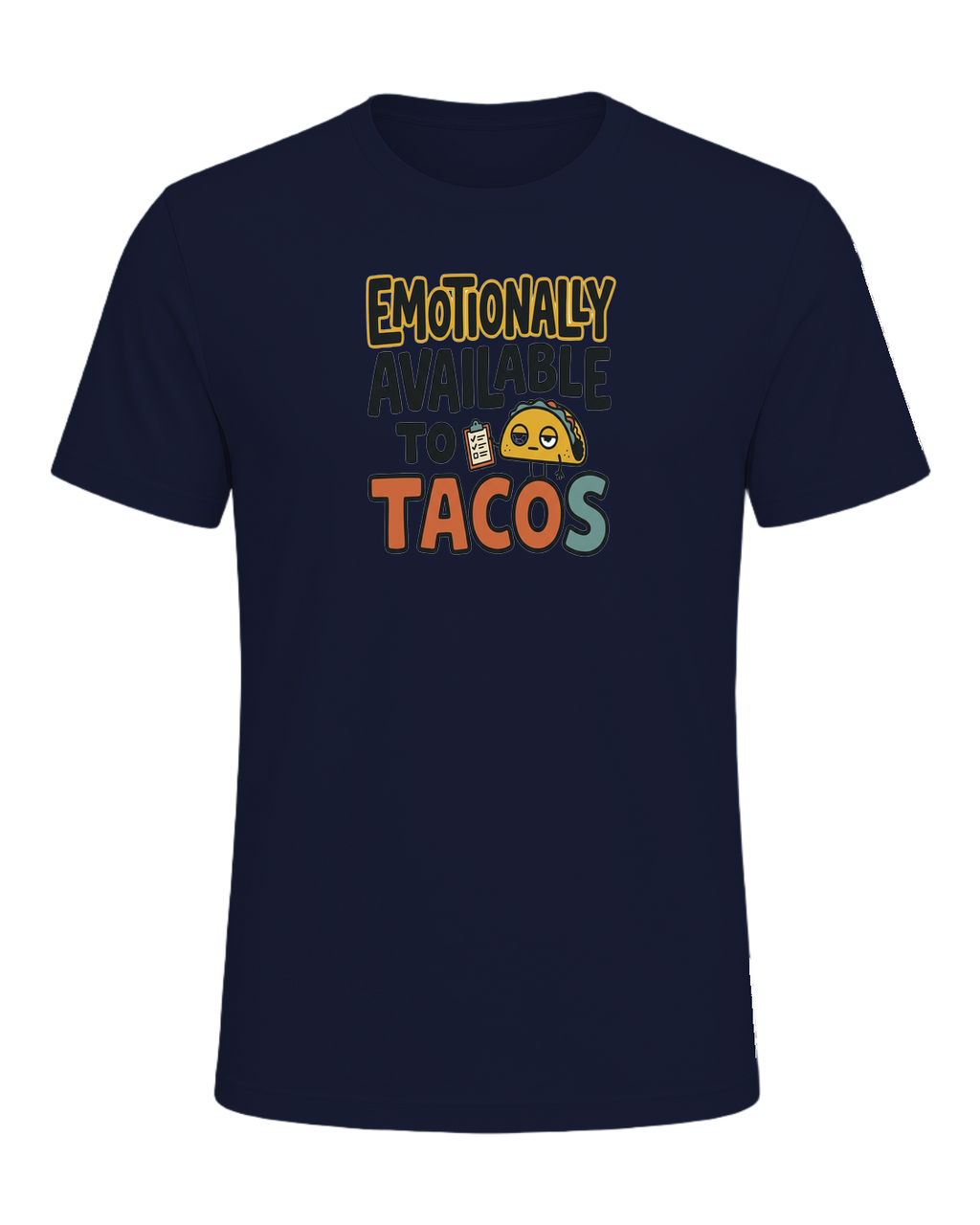 EMOTIONALLY AVAILABLE TO TACOS — Navy