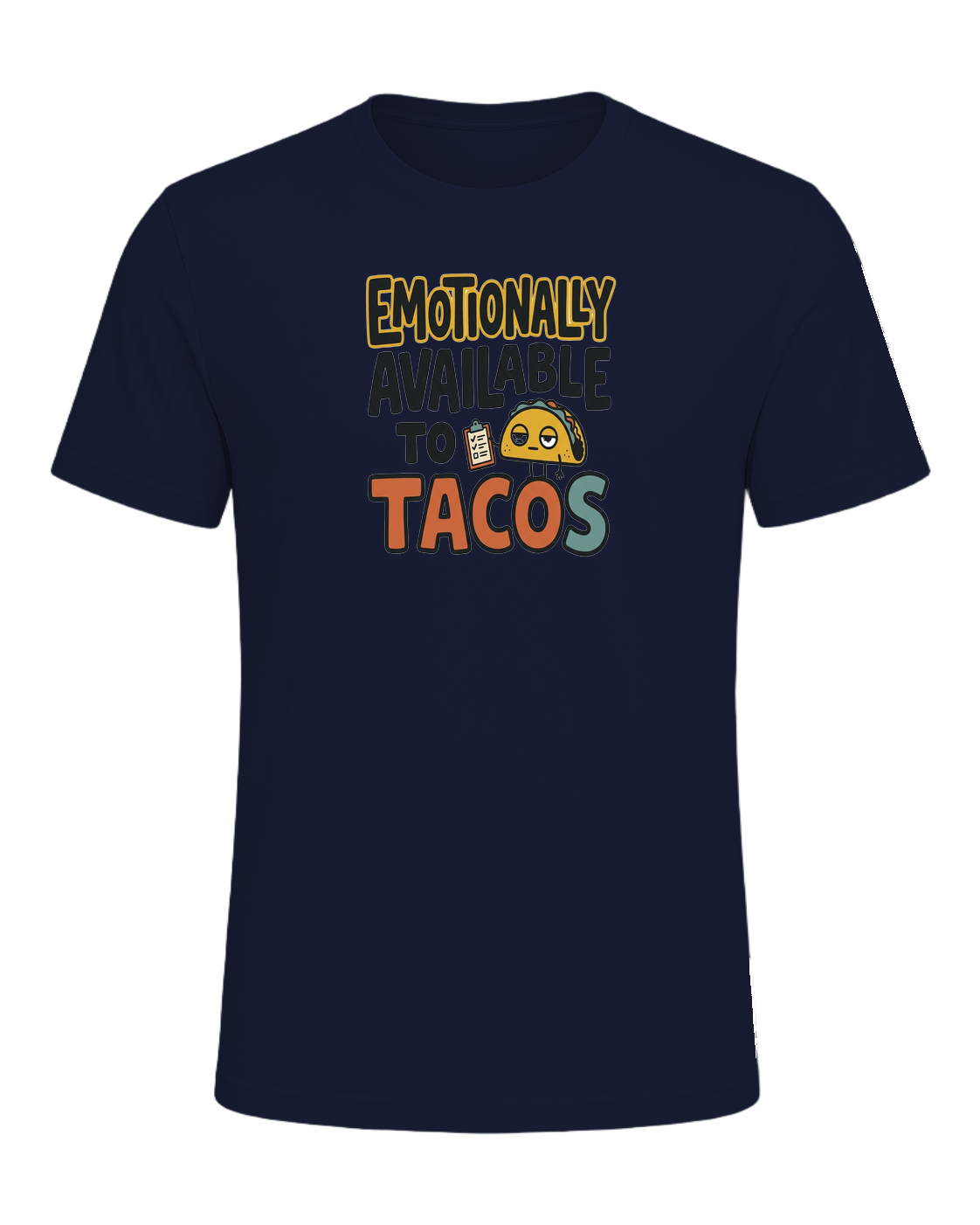 EMOTIONALLY AVAILABLE TO TACOS — Navy