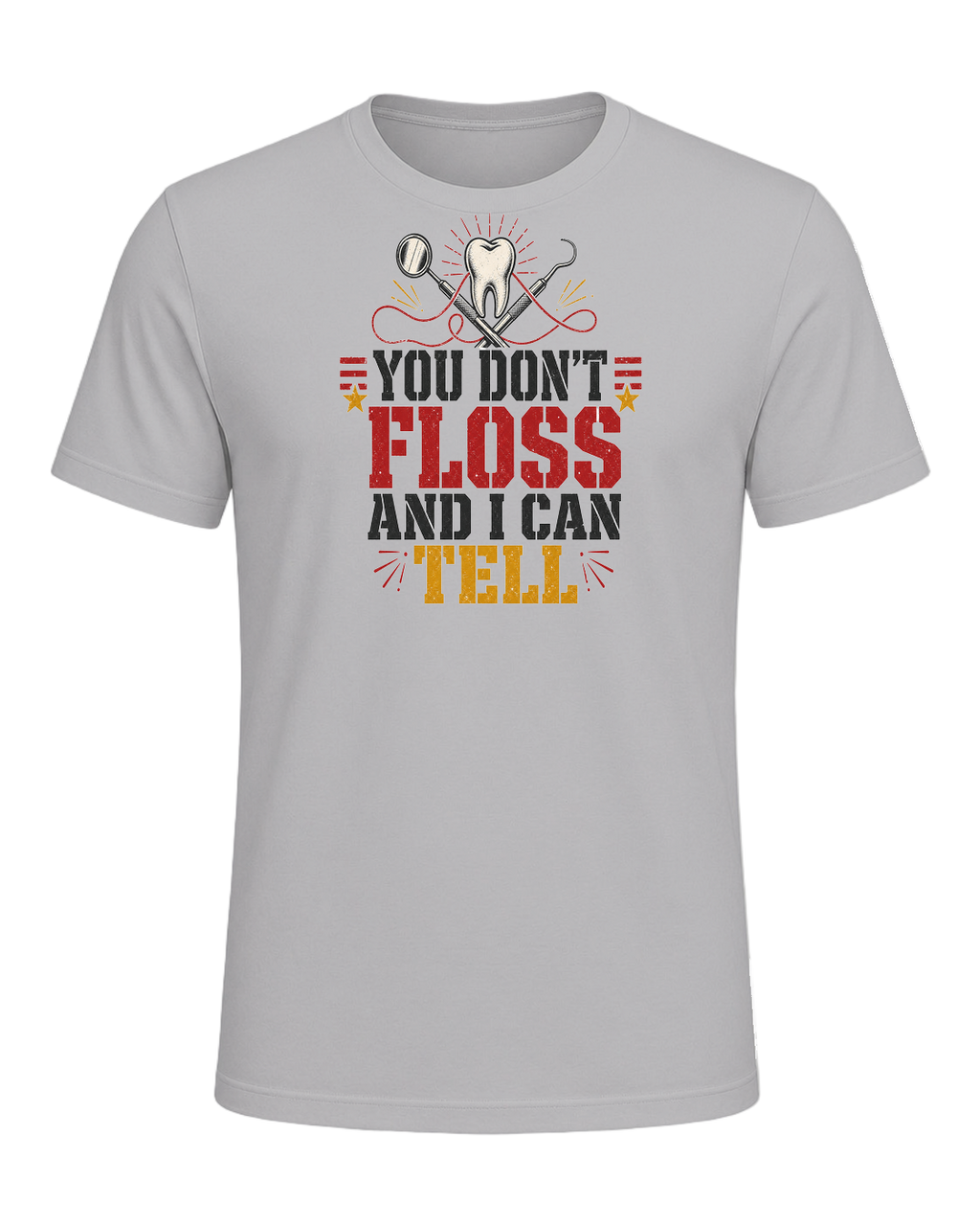 YOU DON'T FLOSS AND I CAN TELL — Athletic Heather