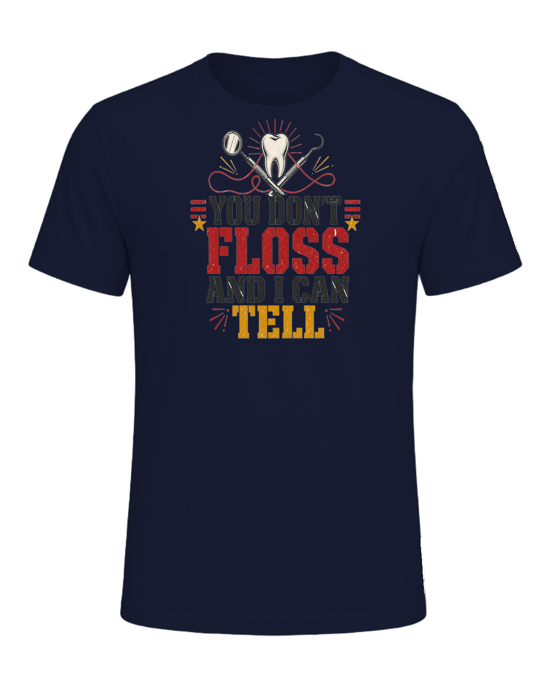 YOU DON'T FLOSS AND I CAN TELL — Navy
