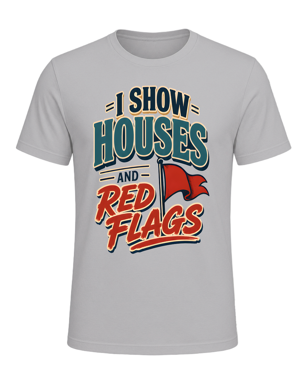 I SHOW HOUSES AND RED FLAGS — Athletic Heather