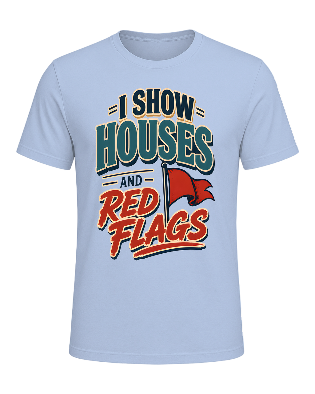 I SHOW HOUSES AND RED FLAGS — Baby Blue