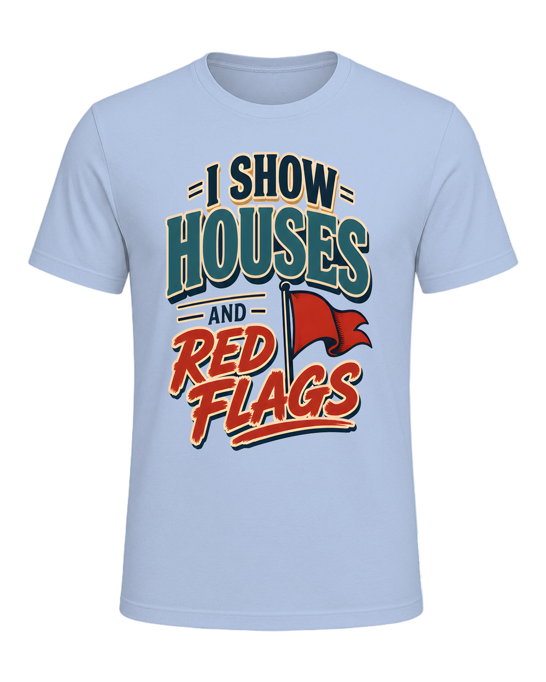 I SHOW HOUSES AND RED FLAGS — Baby Blue