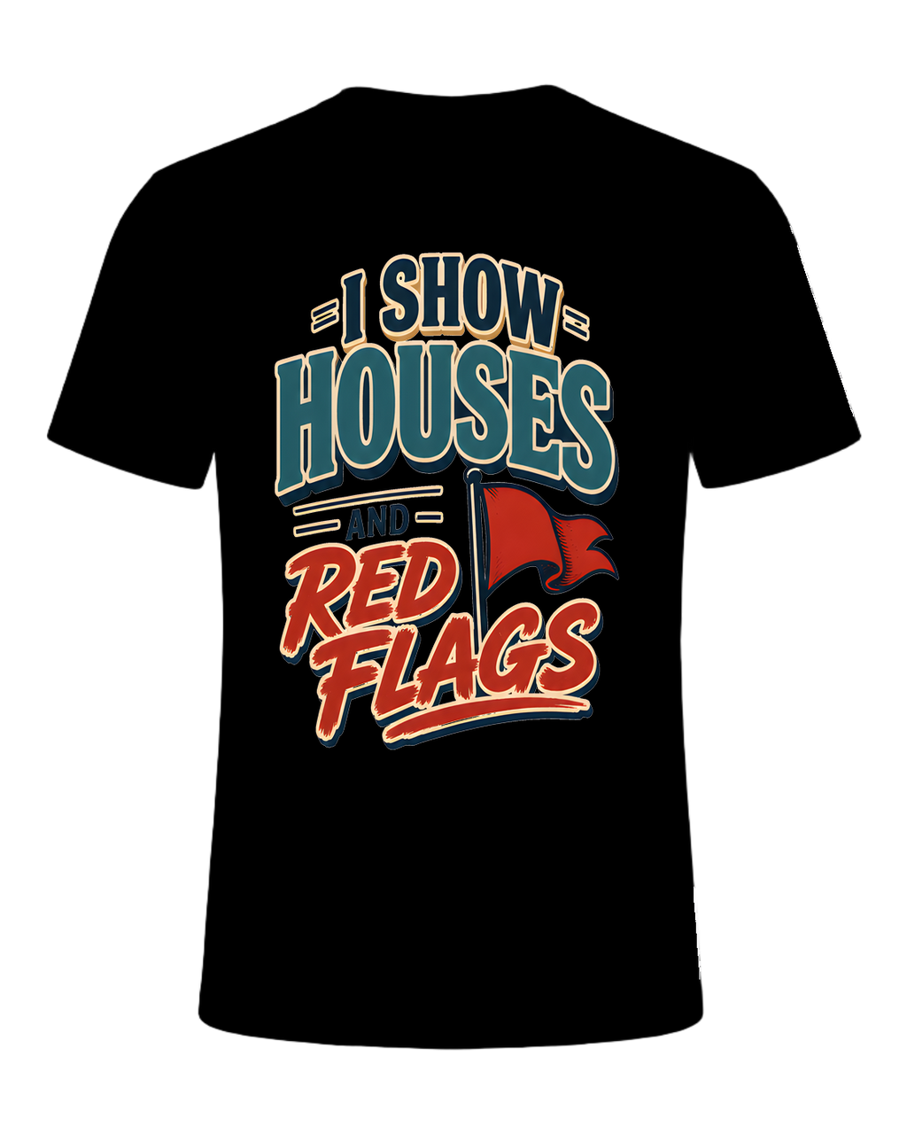 I SHOW HOUSES AND RED FLAGS — Black