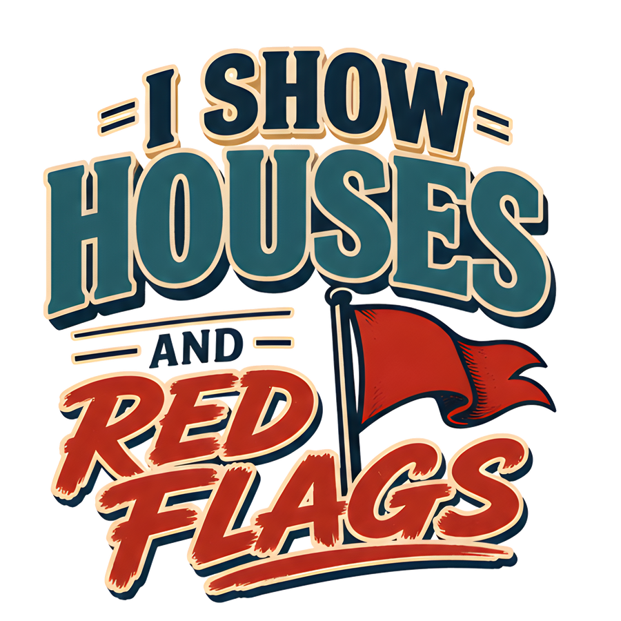 I SHOW HOUSES AND RED FLAGS — Vintage Sketch Tee