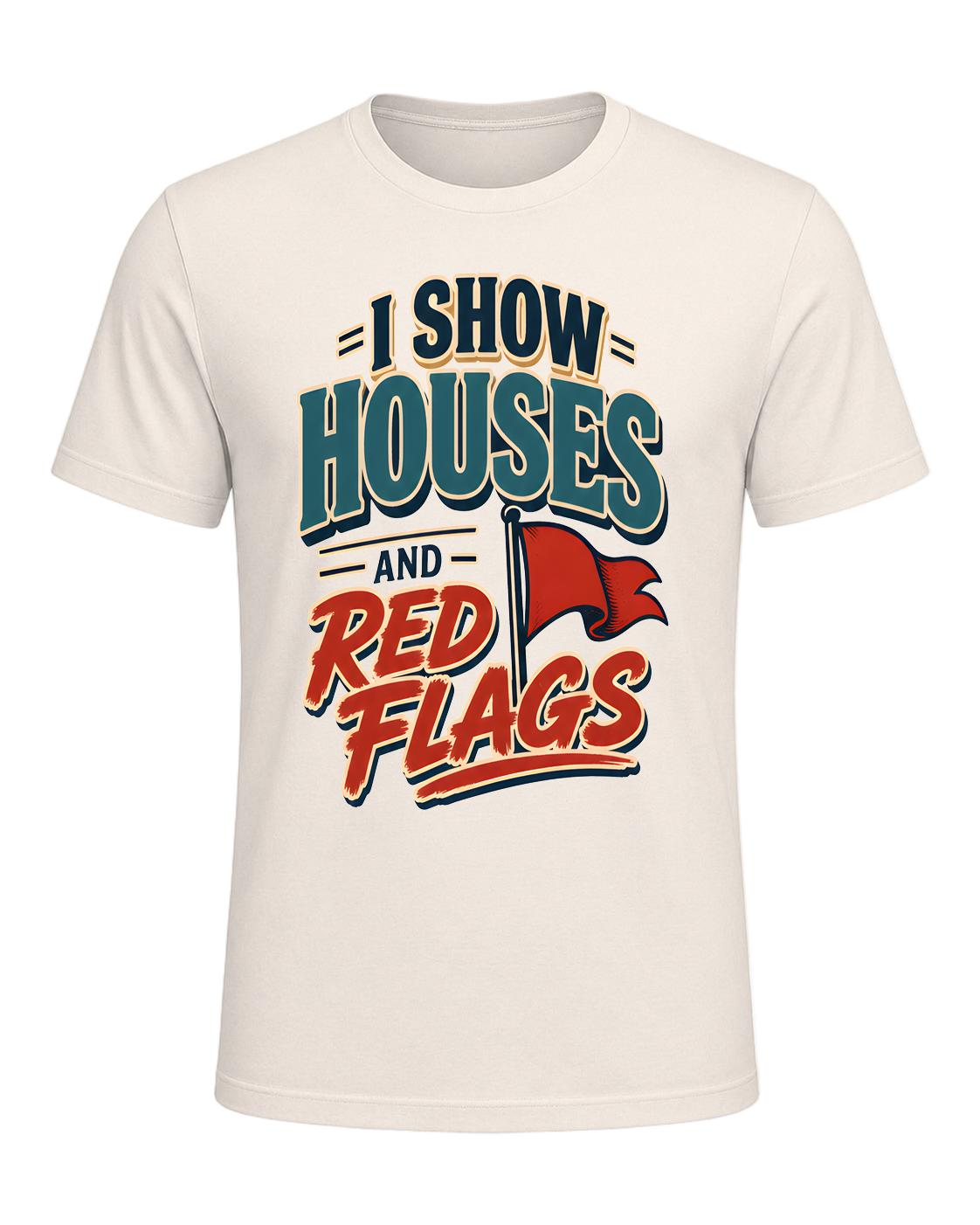 I SHOW HOUSES AND RED FLAGS — Natural