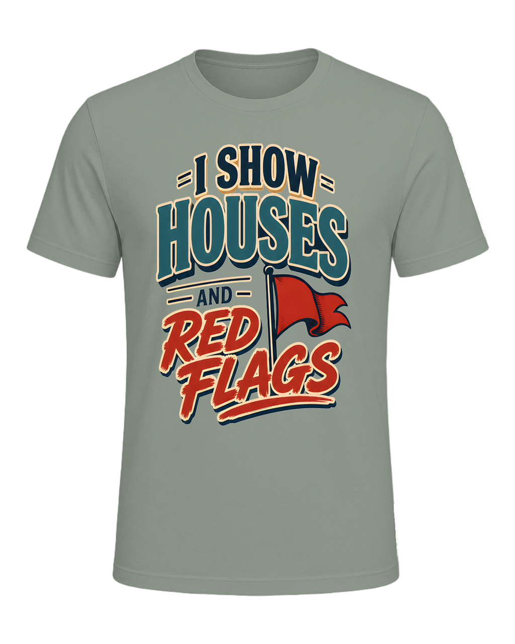 I SHOW HOUSES AND RED FLAGS — Sage