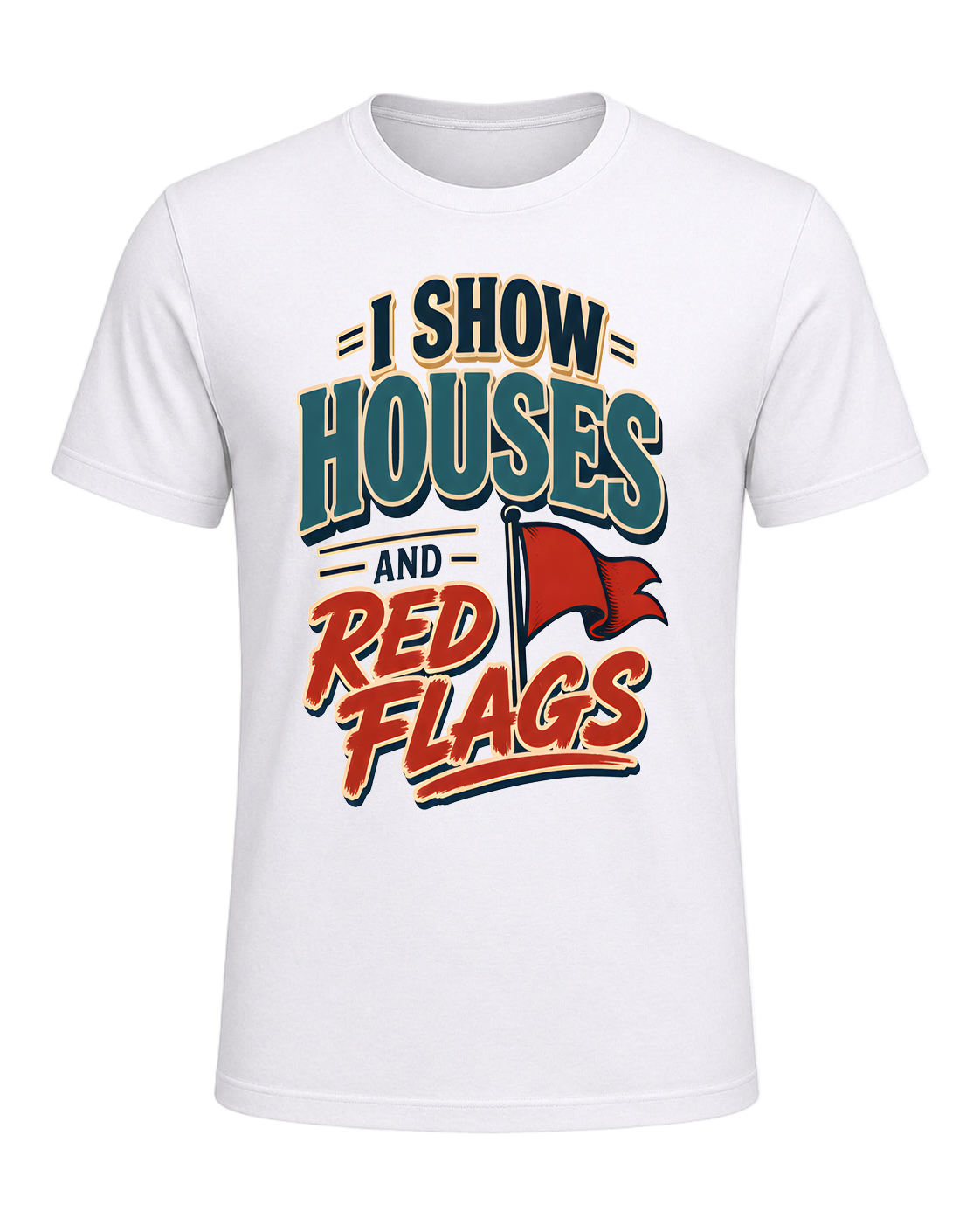 I SHOW HOUSES AND RED FLAGS — White