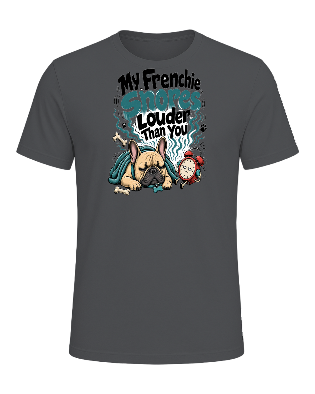My Frenchie Snores Louder Than You — Asphalt