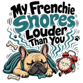 My Frenchie Snores Louder Than You