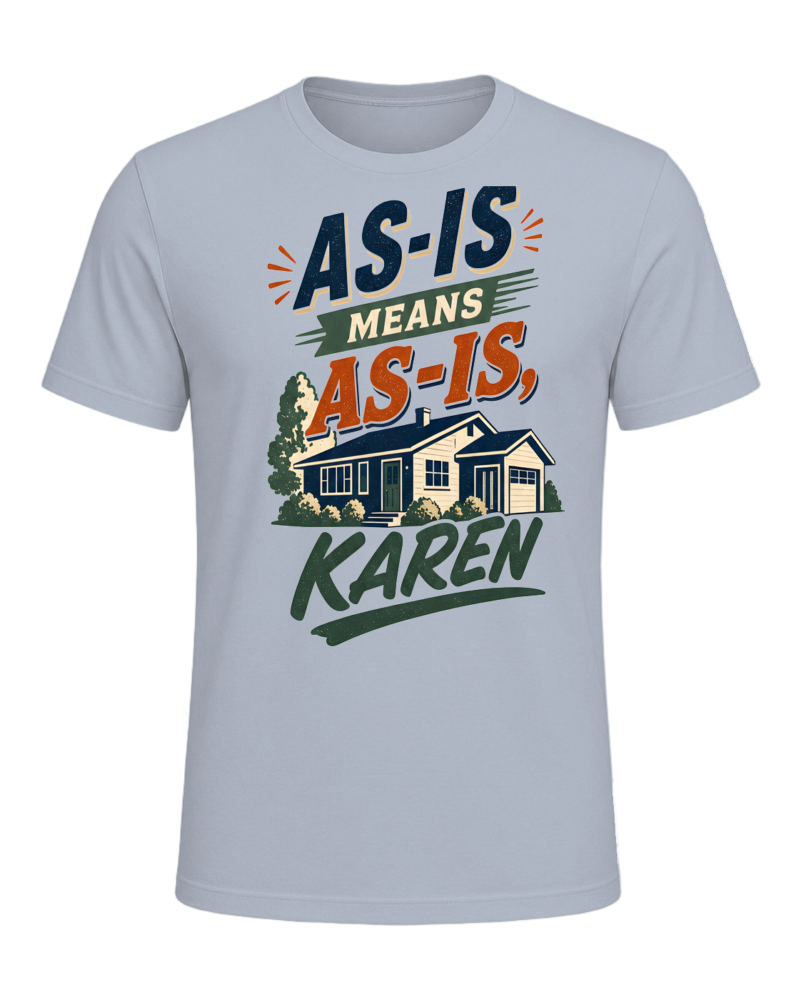 AS-IS MEANS AS-IS, KAREN — Light Blue