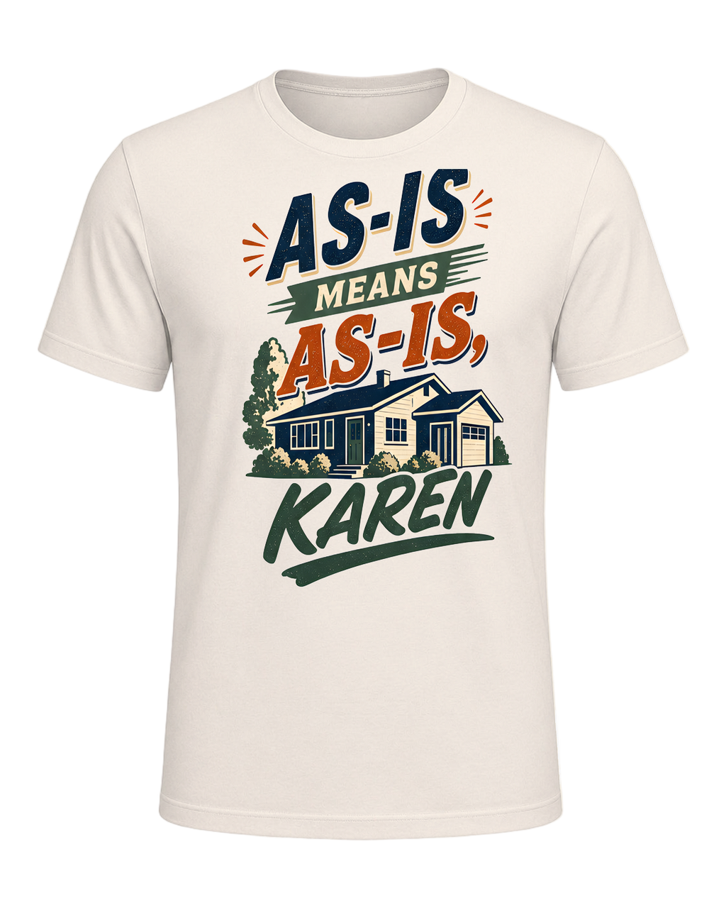 AS-IS MEANS AS-IS, KAREN — Natural