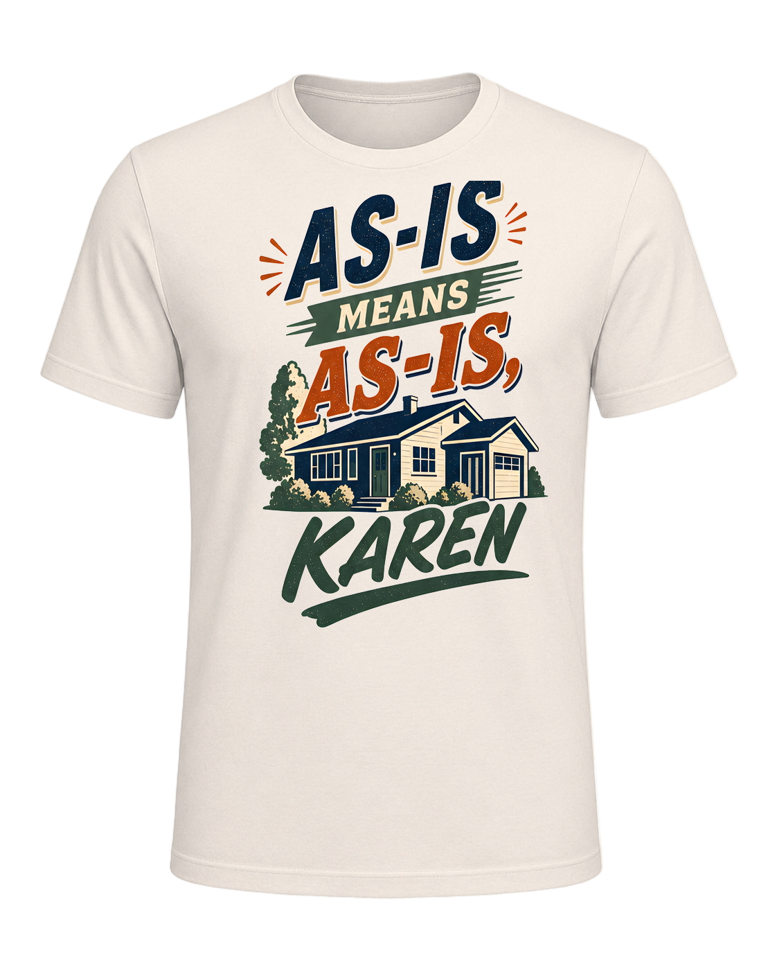 AS-IS MEANS AS-IS, KAREN — Natural