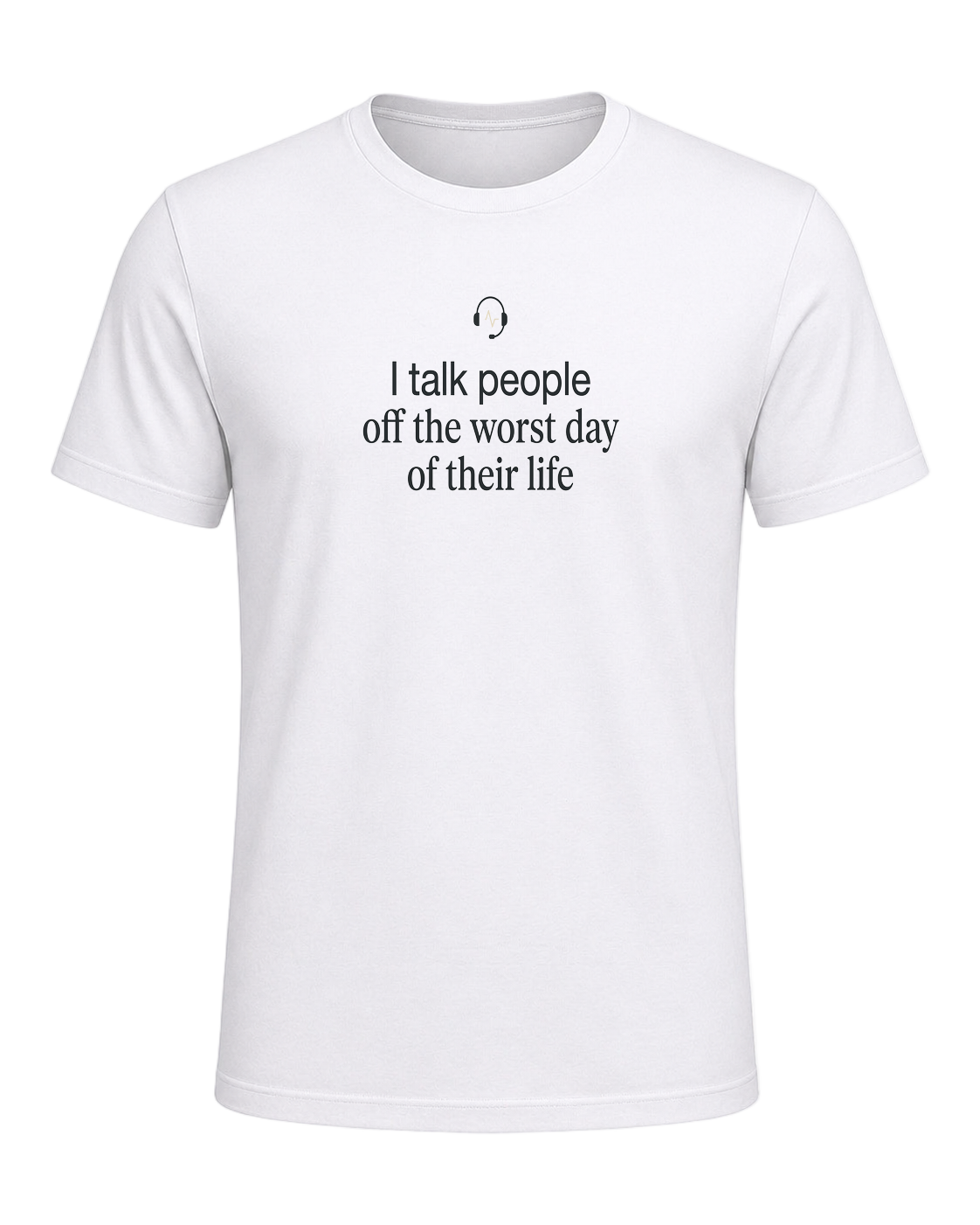I talk people off the worst day of their life — White