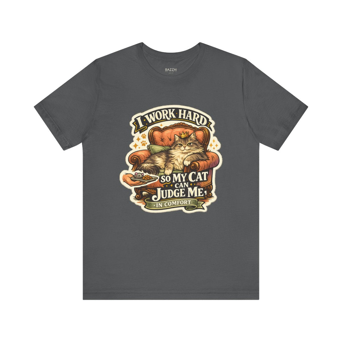 Cat Owner Gift T-Shirt — I Work Hard So My Cat Can Judge Me in Comfort — t-shirt design by Margaux