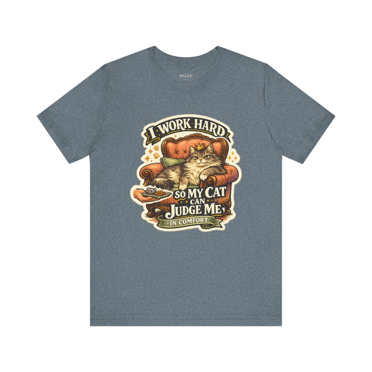 Cat Owner Gift T-Shirt — I Work Hard So My Cat Can Judge Me in Comfort — t-shirt design by Margaux