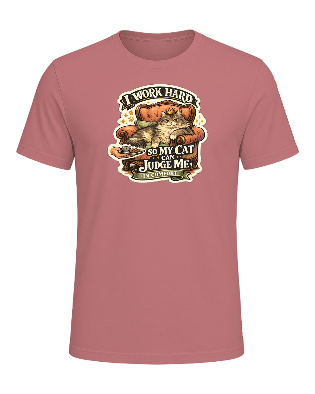 I Work Hard So My Cat Can Judge Me In Comfort Tee — Mauve
