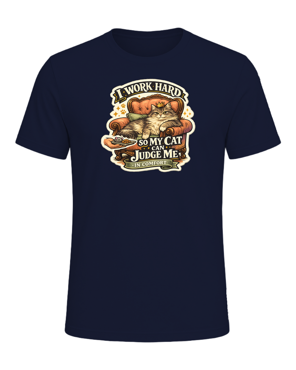 I Work Hard So My Cat Can Judge Me In Comfort Tee — Navy